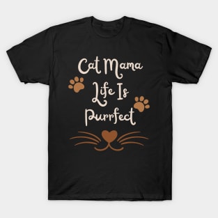 Cute t-shirt for cat mama | cat lover, cute cat paws | cat mama life is purrfect T-Shirt